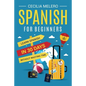 Spanish for Beginners: Learn Spanish in 30 Days Without Wasting Time - Paperback