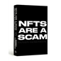 Nfts Are a Scam / Nfts Are the Future: The Early Years: 2020-2023 - Hardcover