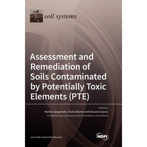 Assessment and Remediation of Soils Contaminated by Potentially Toxic Elements (PTE) - Hardcover