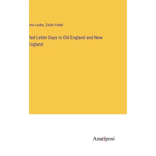 Red Letter Days in Old England and New England - Hardcover
