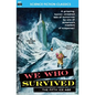 We Who Survived (the Fifth Ice Age) - Paperback