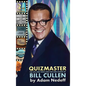 Quizmaster: The Life and Times and Fun and Games of Bill Cullen - Second Edition - Hardcover