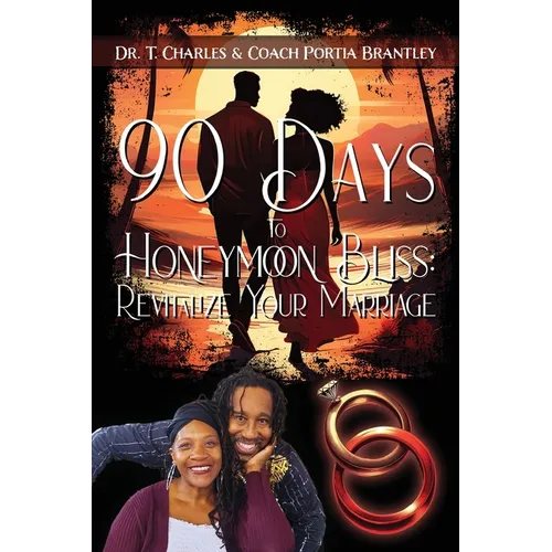 90 Days to Honeymoon Bliss: Revitalize Your Marriage - Paperback