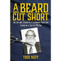A Beard Cut Short: The Life and Lessons of a Legendary Professor Clipped by a Slip of #MeToo - Paperback