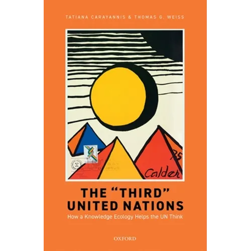 The Third United Nations: How a Knowledge Ecology Helps the Un Think - Hardcover