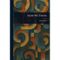 How We Think - Paperback