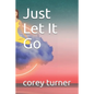Just Let It Go - Paperback