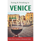 Eating & Drinking in Venice: Italian Menu Translator and Restaurant Guide (Europe Made Easy Travel Guides) - Paperback
