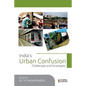 India's Urban Confusion: Challenges and Strategies - Paperback