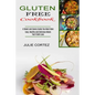 Gluten Free Cookbook: A Sweet and Savory Guide You Must Have (Easy, Healthy and Delicious Meals You'll Both Love) - Paperback
