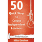 50 Quick Ways to Create Independent Learners - Paperback