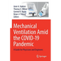 Mechanical Ventilation Amid the Covid-19 Pandemic: A Guide for Physicians and Engineers - Paperback