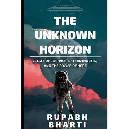The Unknown Horizon: A tale of courage, determination, and the power of hope - Paperback
