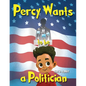 Percy Wants to be a Politician - Paperback