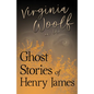 Virginia Woolf on the Ghost Stories of Henry James - Paperback