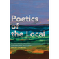 Poetics of the Local: Globalization, Place, and Contemporary Irish Poetry - Hardcover