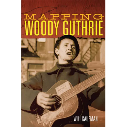 Mapping Woody Guthrie: Volume 4 - Hardcover