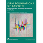 Firm Foundations of Growth: Productivity and Technology in East Asia and Pacific - Paperback