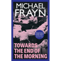 Towards the End of the Morning (Valancourt 20th Century Classics) - Paperback