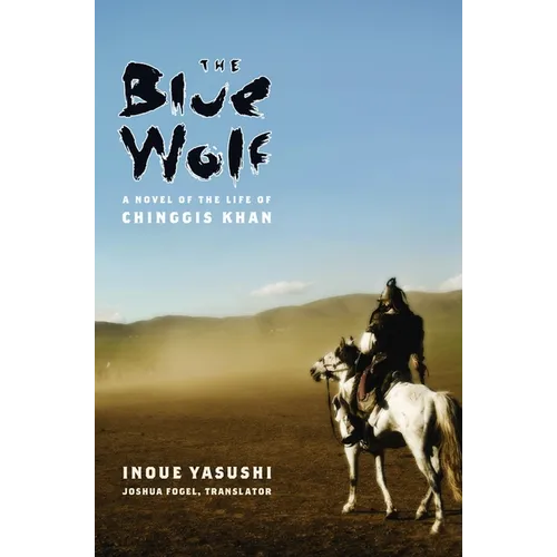 The Blue Wolf: A Novel of the Life of Chinggis Khan - Hardcover
