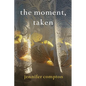 The moment, taken - Paperback