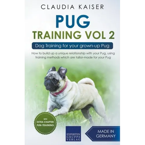 Pug Training Vol. 2: Dog Training for your grown-up Pug - Paperback