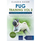 Pug Training Vol. 2: Dog Training for your grown-up Pug - Paperback