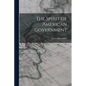 The Spirit of American Government - Paperback