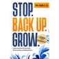 Stop. Back Up. Grow.: A Personal Growth Formula That is as Easy as Falling Down - Paperback
