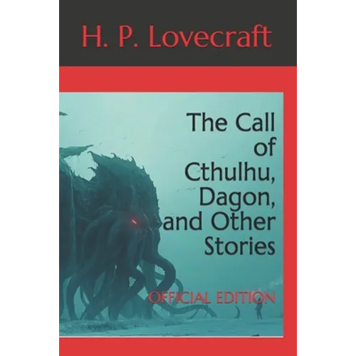 The Call of Cthulhu, Dagon, and Other Stories: Official Edition - Paperback