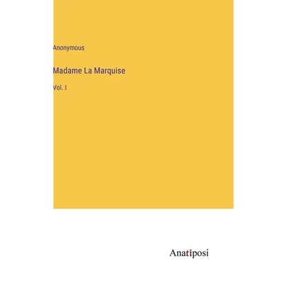 Madame La Marquise: Vol. I - Hardcover