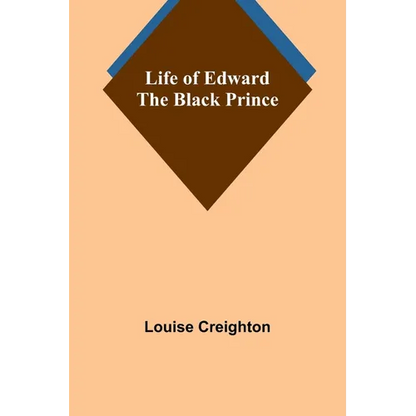 Life of Edward the Black Prince - Paperback