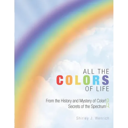 All the Colors of Life: From the History and Mystery of Color! and Secrets of the Spectrum - Paperback