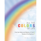 All the Colors of Life: From the History and Mystery of Color! and Secrets of the Spectrum - Paperback
