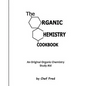 The Organic Chemistry Cookbook: An Original Organic Chemistry Study Aid - Paperback