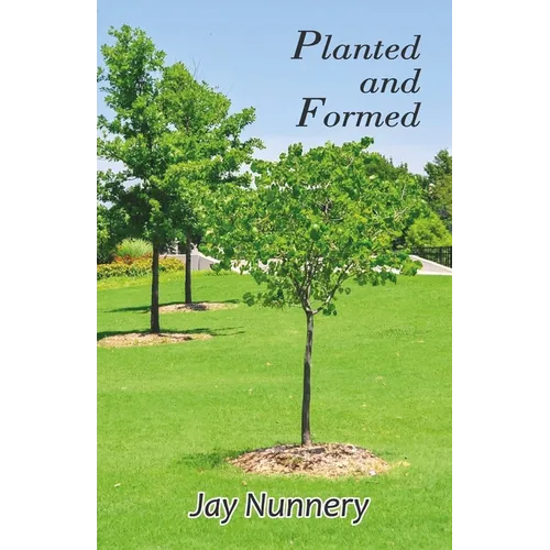 Planted and Formed - Paperback