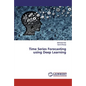 Time Series Forecasting using Deep Learning - Paperback