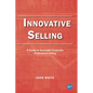 Innovative Selling: A Guide to Successful Corporate Professional Selling - Paperback