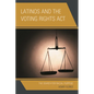 Latinos and the Voting Rights Act: The Search for Racial Purpose - Paperback