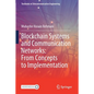 Blockchain Systems and Communication Networks: From Concepts to Implementation - Paperback