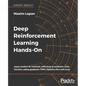 Deep Reinforcement Learning Hands-On: Apply modern RL methods, with deep Q-networks, value iteration, policy gradients, TRPO, AlphaGo Zero and more - Paperback