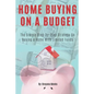 Home Buying on a Budget: The Simple Step-by-Step Strategy on Buying a Home With Limited Funds - Paperback