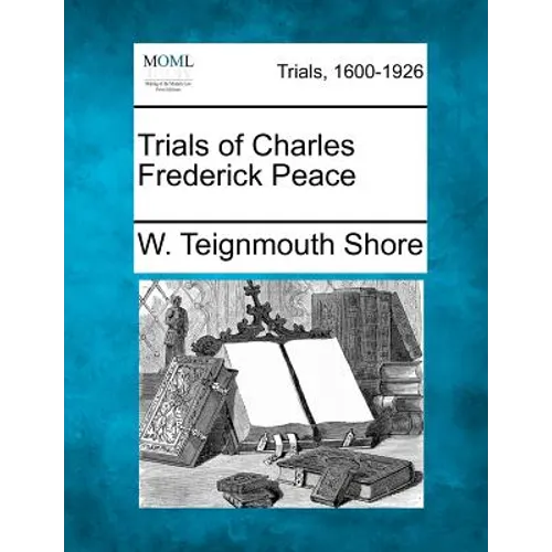 Trials of Charles Frederick Peace - Paperback