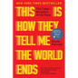This Is How They Tell Me the World Ends: The Cyberweapons Arms Race - Paperback