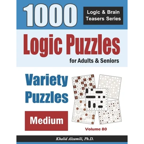 Logic Puzzles For Adults & Seniors: 1000 Medium Variety Puzzles - Paperback