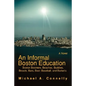 An Informal Boston Education: Boston Boomers, Beaches, Buddies, Broads, Bars, Beer, Baseball, and Barbells - Paperback