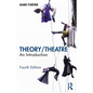 Theory/Theatre: An Introduction - Paperback