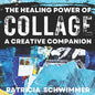 The Healing Power of Collage: A Creative Companion - Paperback