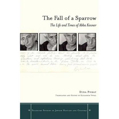 The Fall of a Sparrow: The Life and Times of Abba Kovner - Hardcover