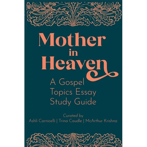 Mother in Heaven: A Gospel Topics Essay Study Guide - Paperback